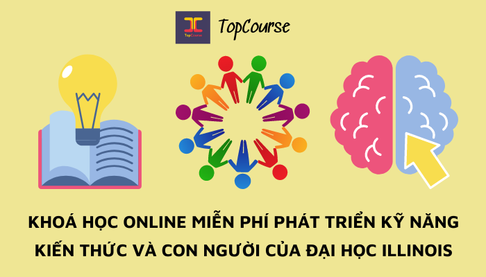 TopCourse Khoá Học Online Miễn Phí Phát Triển Kỹ Năng Kiến Thức Và Con Người Của Đại Học